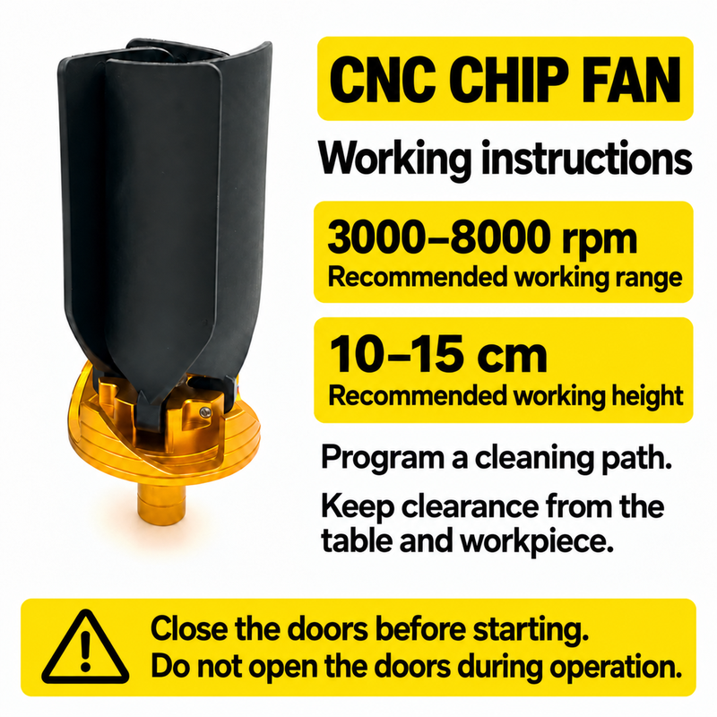 CNC fan working instructions:3000–8000 rpm,10–15 cm height and closed machine doors